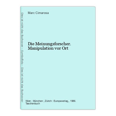 Die Meinungsforscher. Manipulation vor Ort Cimarosa, Marc: