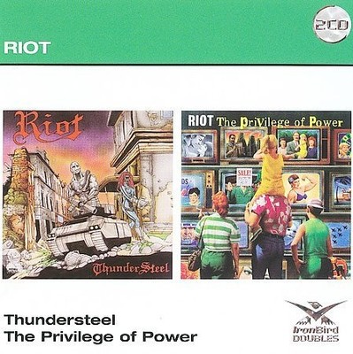 Riot (4) Thundersteel / The Privilege Of Power - CD