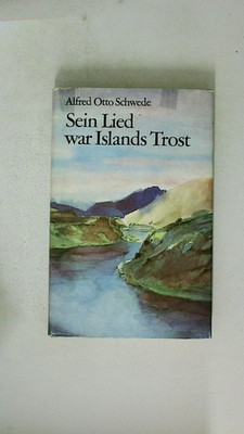 105603 Alfred Otto Schwede SEIN LIED WAR ISLANDS TROST d. Geschichte d. Pfarrers