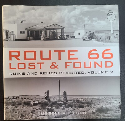 ROUTE 66 Lost & Found - Ruins and Relics Revisited BOOK 2006 Russell A. Olsen