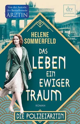 Polizeiärztin Magda Fuchs   Das Leben, ein ewiger Traum