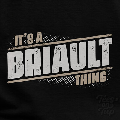 IT'S A BRIAULT THING T-SHIRT Name Nachname lustig Familie Geschenkidee