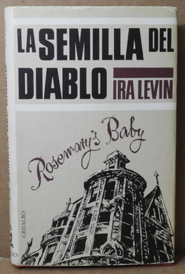 LA SEMILLA DEL DIABLO (ROSEMARY'S BABY) I.LEVINE 1968 (NOVELA) GRIJALBO,SPAIN EX