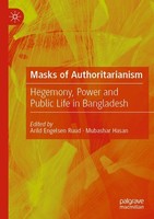 Masks Of Authoritarianism | Hegemony, Power And Public Life In Bangladesh | Buch