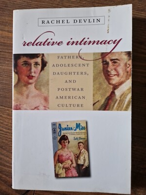 Relative Intimacy: Fathers, Adolescent Daughters, and Postwar American Culture