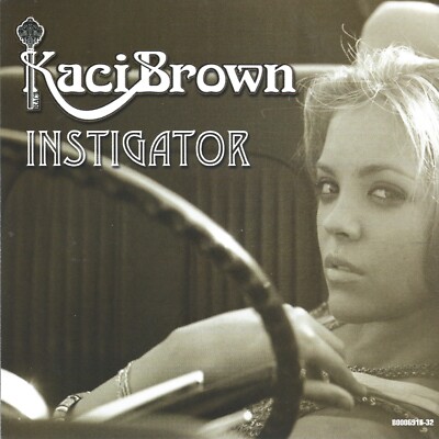 Instigator [Single] by Kaci Brown (Cd May-2006) [4 Versions+1]