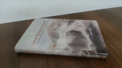 			Love Strong as Death: Lucy Peel s Canadian Journal, 1833-1836 (St		