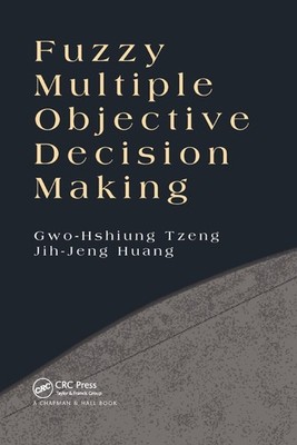 Fuzzy Multiple Objective Decision Making by Gwo-Hshiung Tzeng Paperback Book