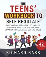 The Teens' Workbook To Self Regulate | Richard Bass | Taschenbuch | Englisch