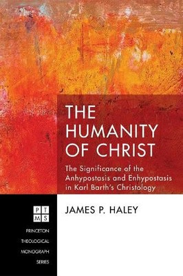 James P Haley The Humanity of Christ (Paperback) (UK IMPORT)