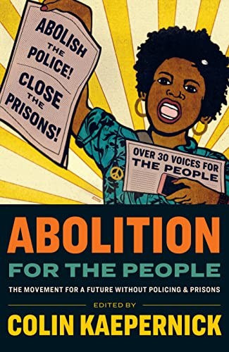 Abolition For The People : The Movement For A Future Without Policing & Prisons Colin Kaepernick - Image 5