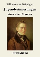 Jugenderinnerungen Eines Alten Mannes Wilhelm Von KüGelgen Taschenbuch 432 S.