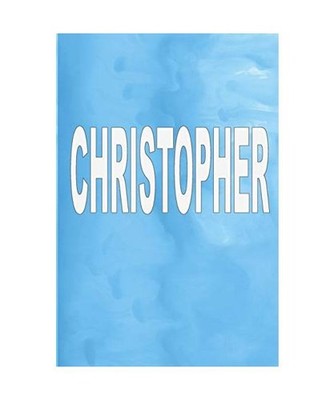 Christopher: 100 Pages 6'' X 9'' Personalized Name on Journal Notebook, Rwg