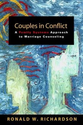 Couples in Conflict : A Family Systems Approach to Marriage Couns