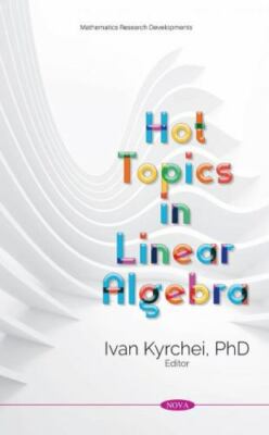 Hot Topics in Linear Algebra, Hardcover by Kyrchei, Ivan (EDT), Like New Used...