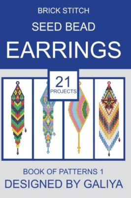 Brick Stitch Seed Bead Earrings. Book of Patterns: 21 P -  NEW Galiya 2016