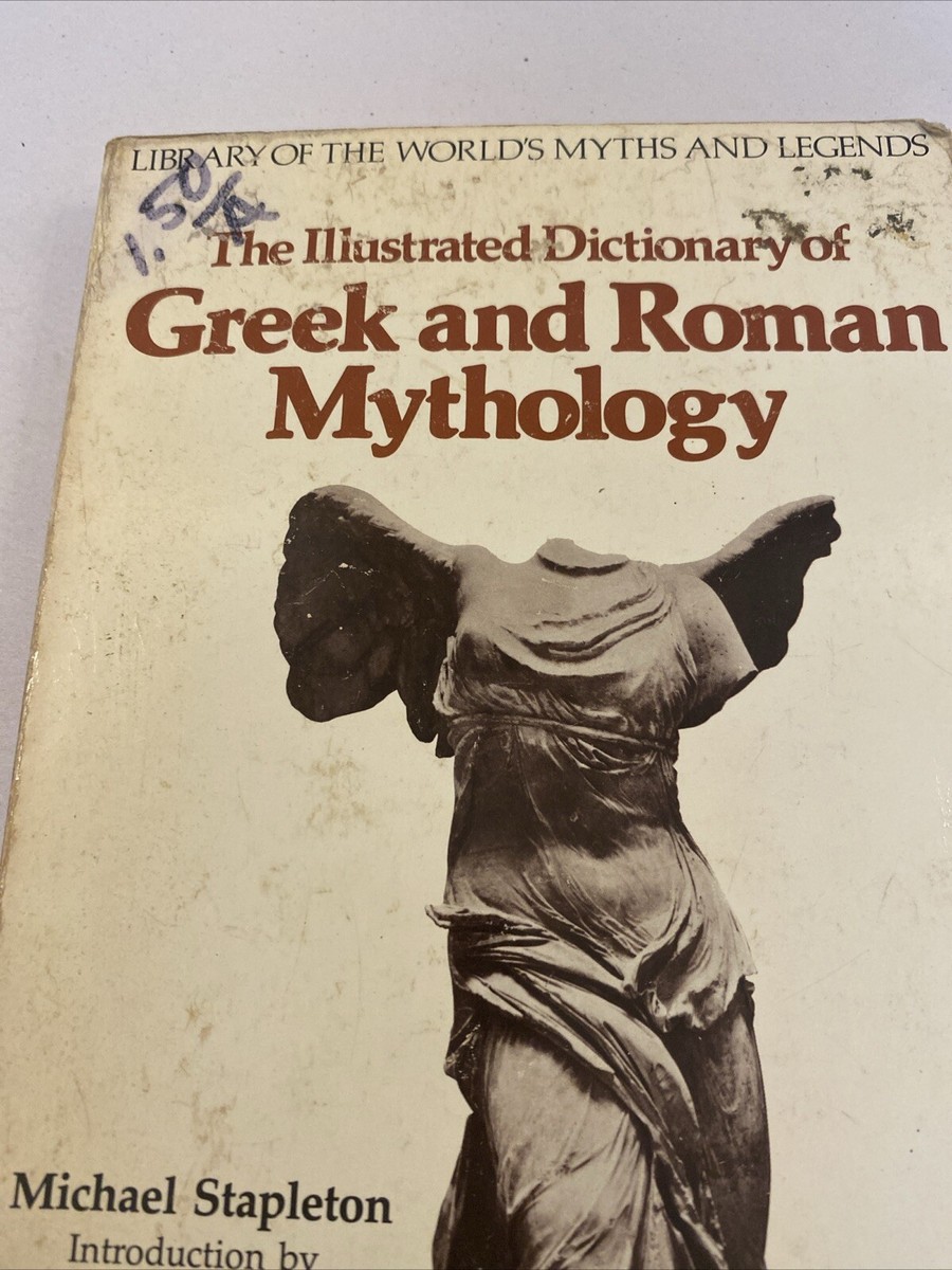 The Illustrated Dictionary of Greek and Roman Mythology by Michael