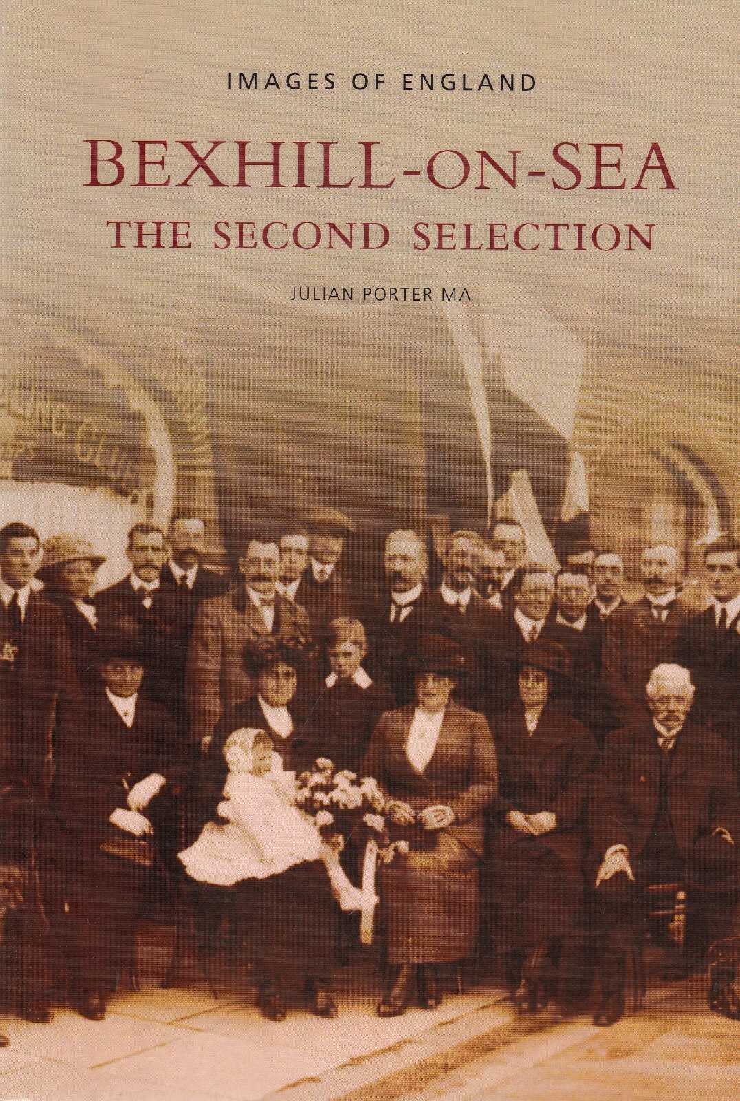 Bexhill-on-Sea: The Second Selection by Julian Porter Local History Book Picture