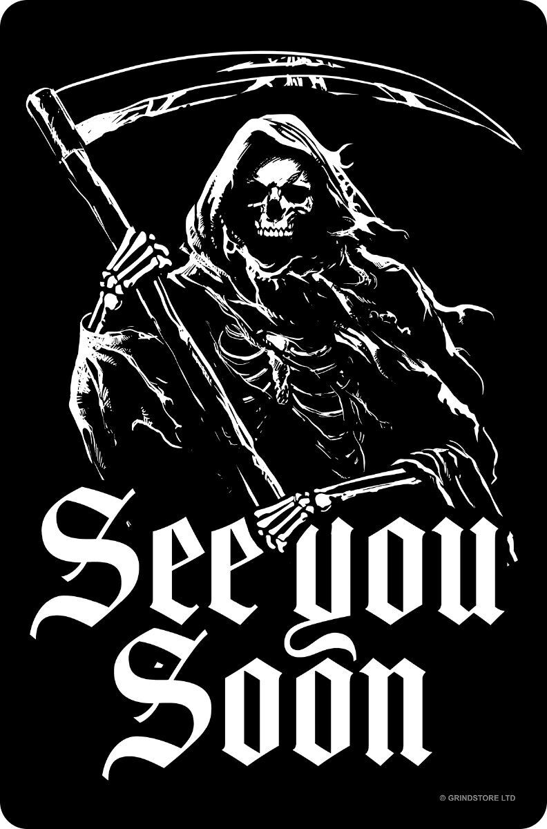 Reaper See You Soon Small Tin Sign