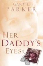 Her Daddys Eyes - Paperback By Parker, Gary E - GOOD