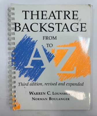 Theatre Backstage from A to Z Lounsbury 1989 Spiral Bound GC