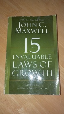 15 Invaluable Laws of Growth : Live Them and Reach Your Potential by John C....