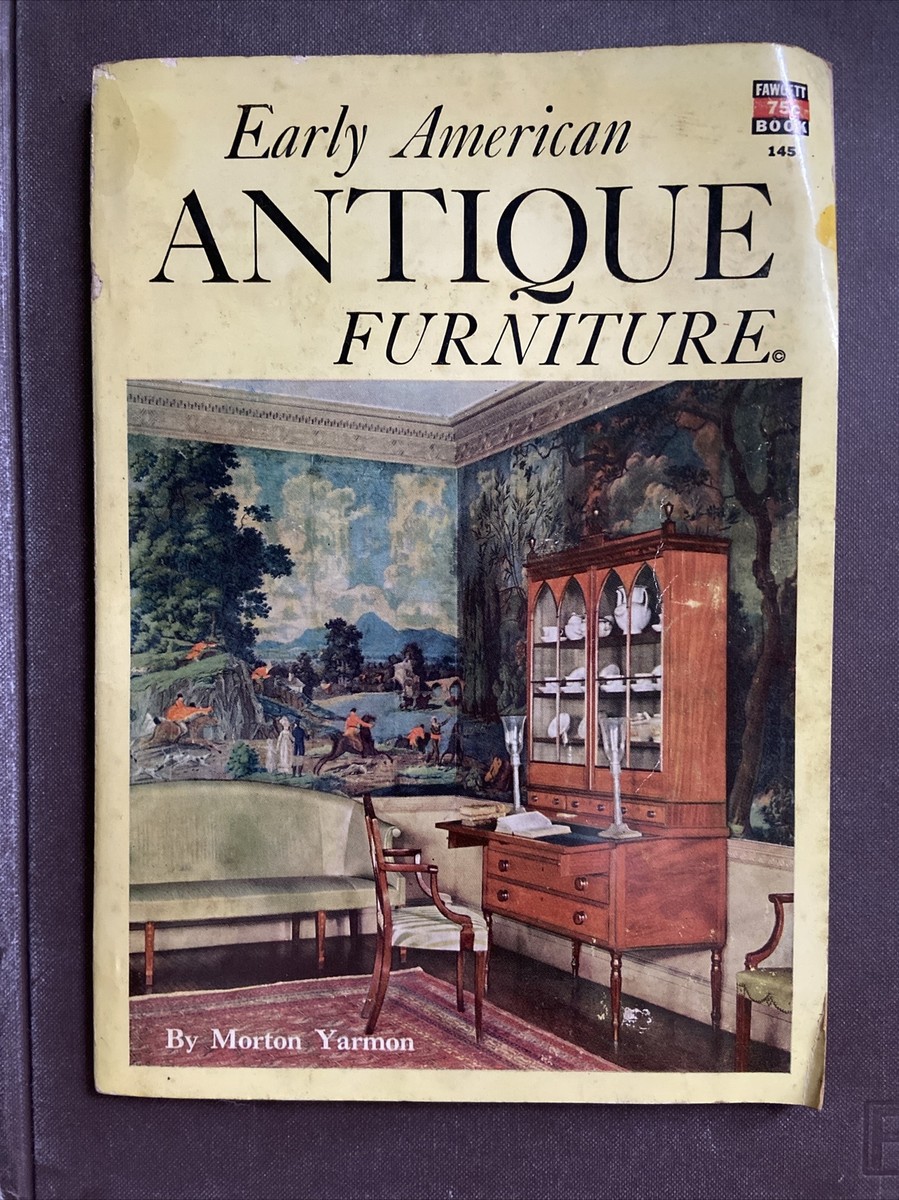 Early American Antique Furniture by Morton Yarmon Illustrated SC