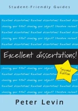 Excellent Dissertations! (Student-Friendly Guides) By Peter Levi