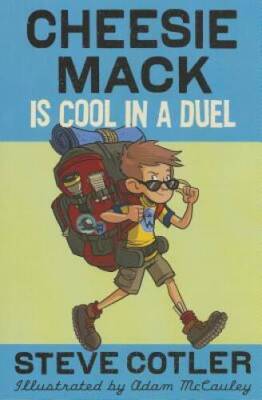Cheesie Mack Is Cool in a Duel - Paperback By Cotler, Steve - GOOD