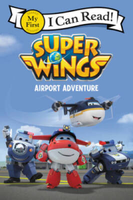Super Wings: Airport Adventure (My First I Can Read) - Paperback - VERY GOOD