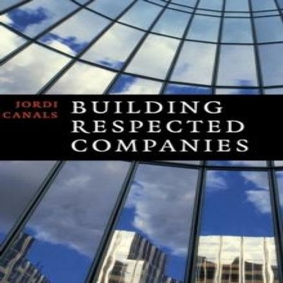 Building Respected Companies Jordi Canals Hardcover Cambridge Uni