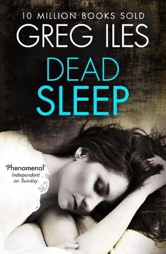 Dead Sleep by Greg Iles - 9780007546688