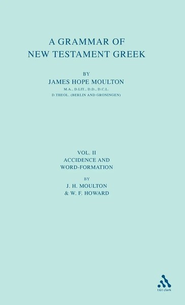 James Hope Moulton (U. A.) | A Grammar Of New Testament Greek | Buch | Englisch-image