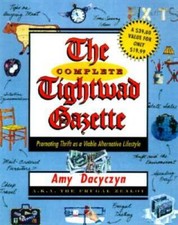 The Complete Tightwad  Gazette: Promoting Thr...
