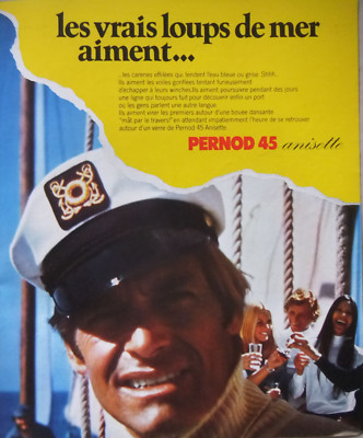 PRESSEWERBUNG 1973 PERNOD 45 ANISETTE DIE WAHREN MEERESWÖLFE LIEBEN