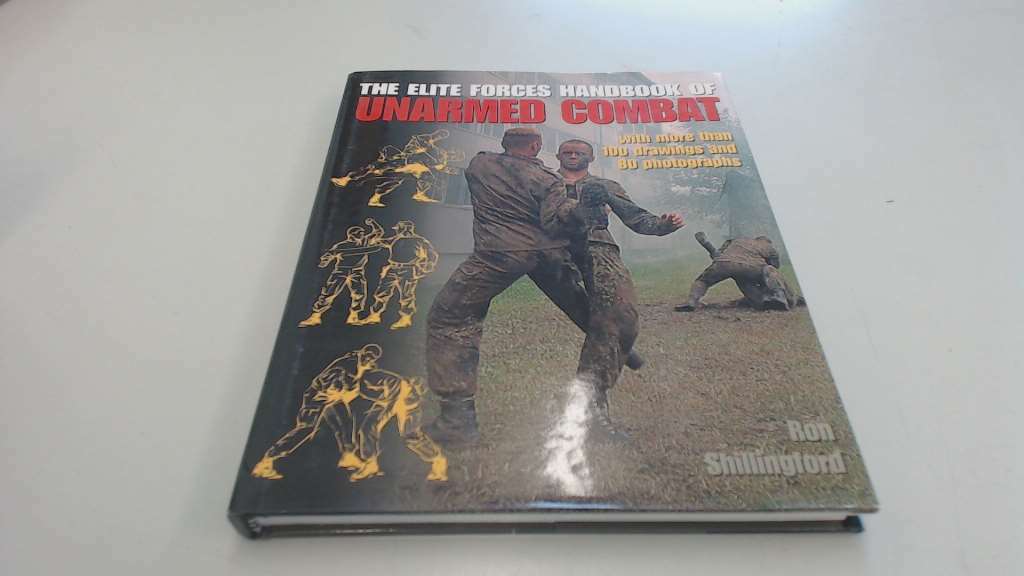 The Elite Forces Handbook of Unarmed Combat, Shillingford, Ronald, Very Good Boo
