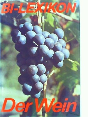 Der Wein. BI-Lexikon Gussek, Karl-Diether [Hrsg.]: