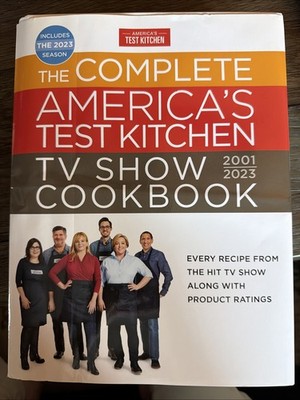 Complete America's Test Kitchen TV Show Cookbook 2001-2023 : Every Recipe...