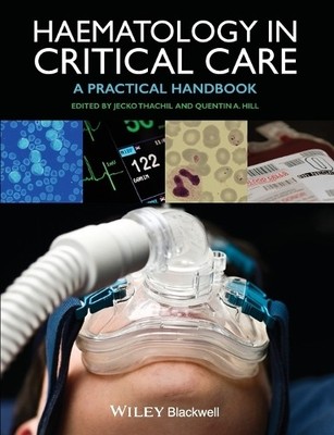 Haematology in Critical Care by Jecko Thachil, Quentin Hill - 9781118274248