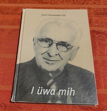 Sepp Kronawitter, I üwa mih, Lebenserinnerungen, Wegscheider Land, Wegscheid