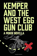 KEMPER & THE WEST EGG GUN CLUB By Kit Anderson **BRAND NEW**
