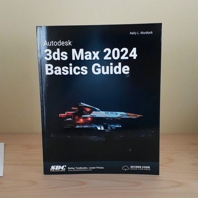 Autodesk 3ds Max 2024 Basics Guide Paperback + Access Code by Kelly L. Murdock