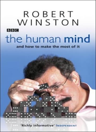 The Human Mind and How to Make the Most of it-Robert Winston