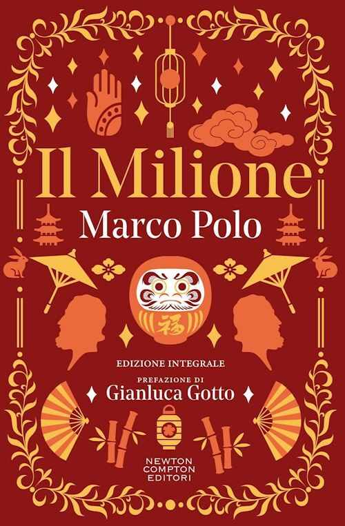 IL MILIONE. EDIZ. INTEGRALE  - POLO MARCO - NEWTON COMPTON EDITORI