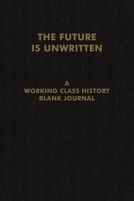 Working Class Histor The Future Is Unwritten (Notebook) (UK IMPORT)