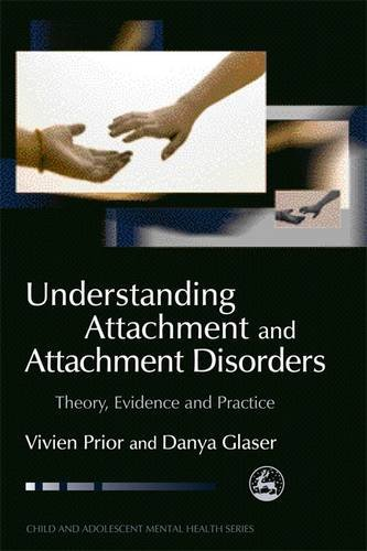 Understanding Attachment and Attachment Disorders: Theory,... - Prior, Vivien