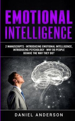 Emotional Intelligence: 2 Manuscripts - Introducing Emotional Intelligence, Intr