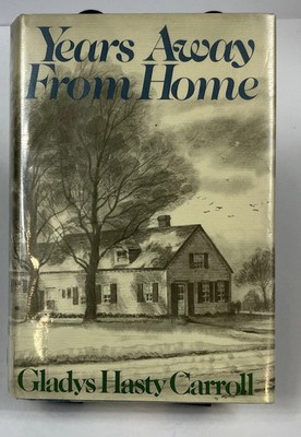 Years Away From Home by Gladys Hasty Carroll HC Dust Jacket 1972 Ex-Library Biog