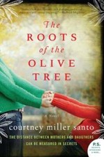 The Roots of the Olive Tree by Courtney Miller Santo: Used