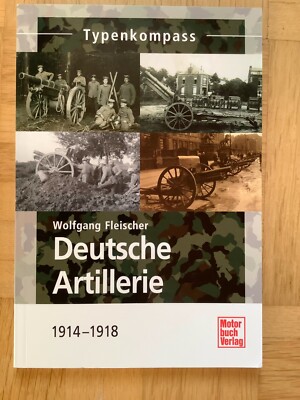 Deutsche Artillerie 1914-1918 von Wolfgang Fleischer (Taschenbuch 2013)